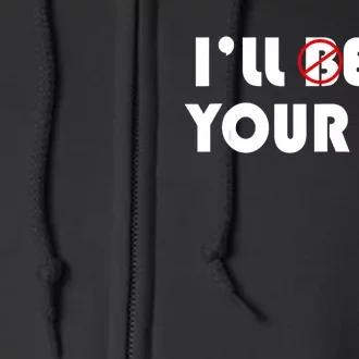 ILl Beat Eat Your Ass Sarcastic Saying Pun Joke Funny Humor Full Zip Hoodie