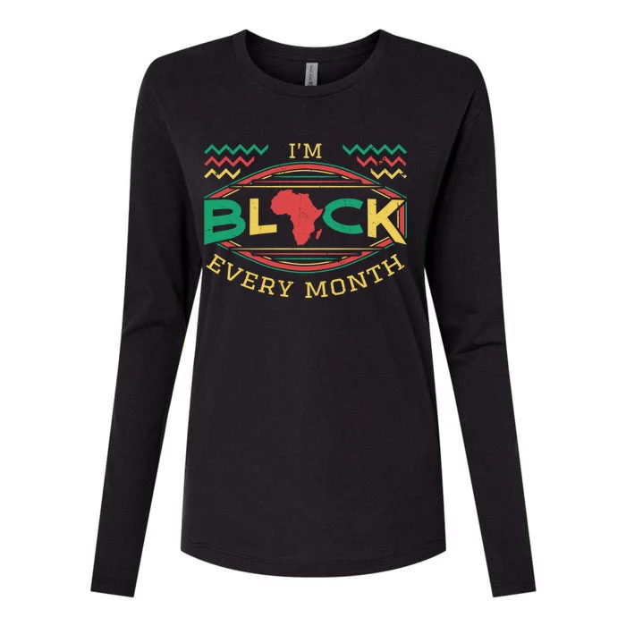 I'm Black Every Month Black History Month African American Funny Gift Womens Cotton Relaxed Long Sleeve T-Shirt