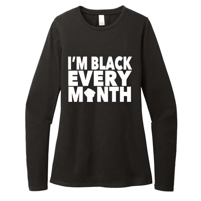 I'm Black Every Month Melanin Gift Black History Month Womens CVC Long Sleeve Shirt