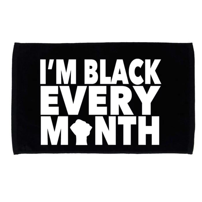 I'm Black Every Month Melanin Gift Black History Month Microfiber Hand Towel