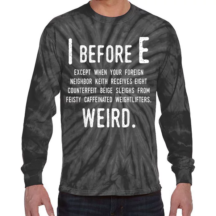 I Before E Funny English Grammar Exceptions To The Rule Tie-Dye Long Sleeve Shirt