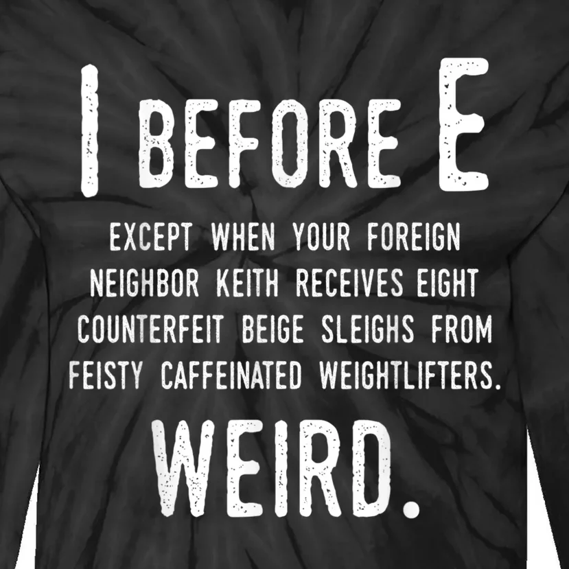 I Before E Funny English Grammar Exceptions To The Rule Tie-Dye Long Sleeve Shirt