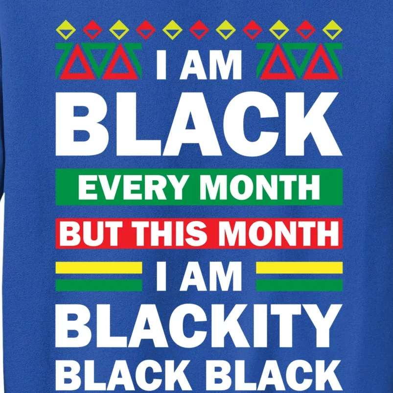 Im Black Every Month But This Month Blackity Black Gift Sweatshirt