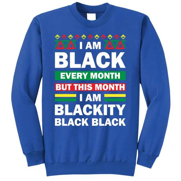 Im Black Every Month But This Month Blackity Black Gift Sweatshirt