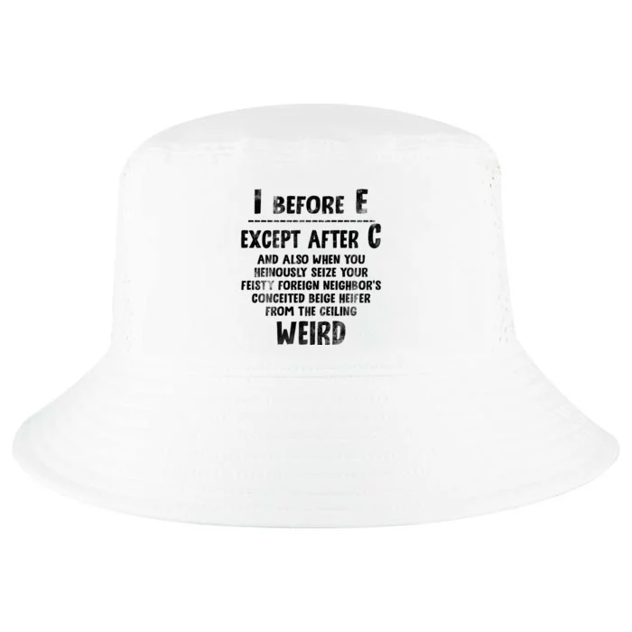 I Before E Except After C Weird Funny Gift For Hobby Writers Authors Cool Comfort Performance Bucket Hat