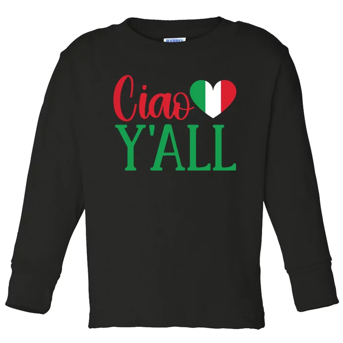 Italy Born Funny Ciao YAll Real Italian Toddler Long Sleeve Shirt