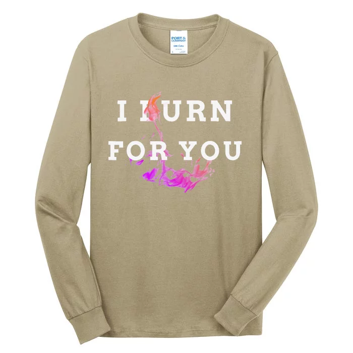 I BURN FOR YOU Celebrate LOVE Tall Long Sleeve T-Shirt