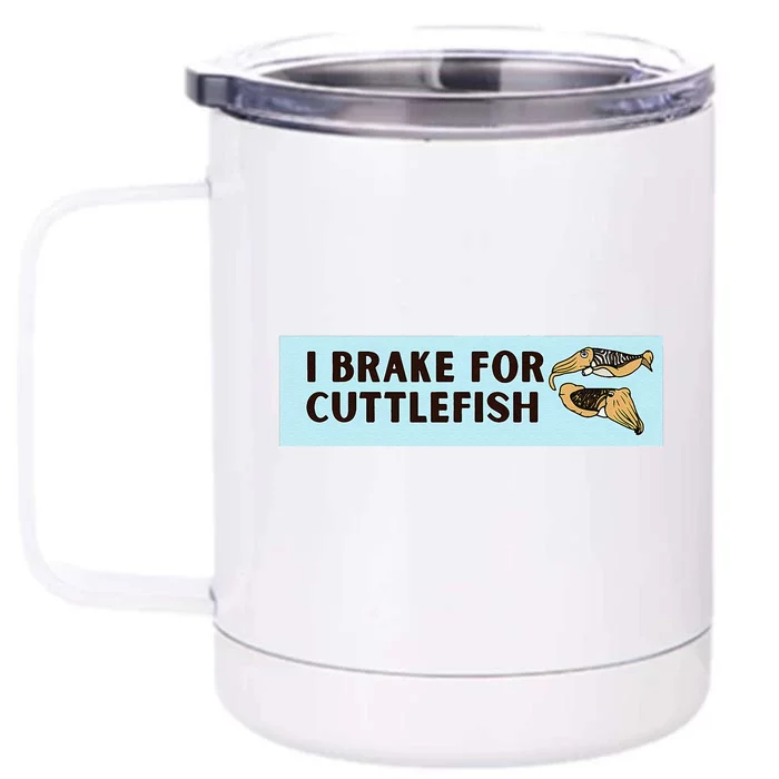 I Brake For Cuttlefish Funny Design Front & Back 12oz Stainless Steel Tumbler Cup