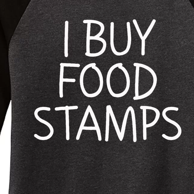 I Buy Food Stamps Women's Tri-Blend 3/4-Sleeve Raglan Shirt