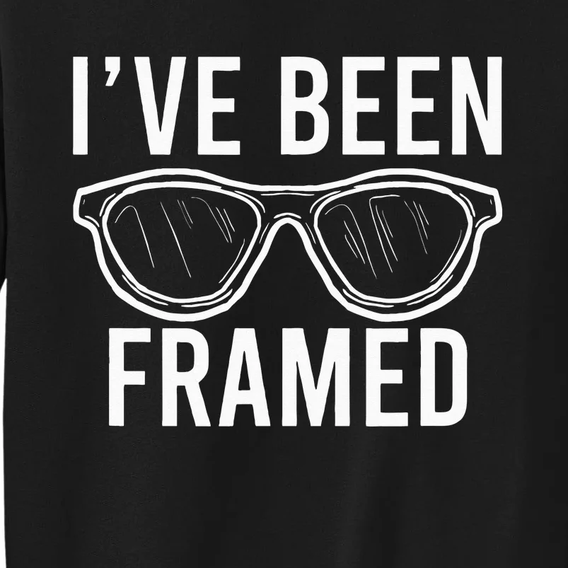 Ive Been Framed Glasses Cool Optometrist Optician Gift Sweatshirt