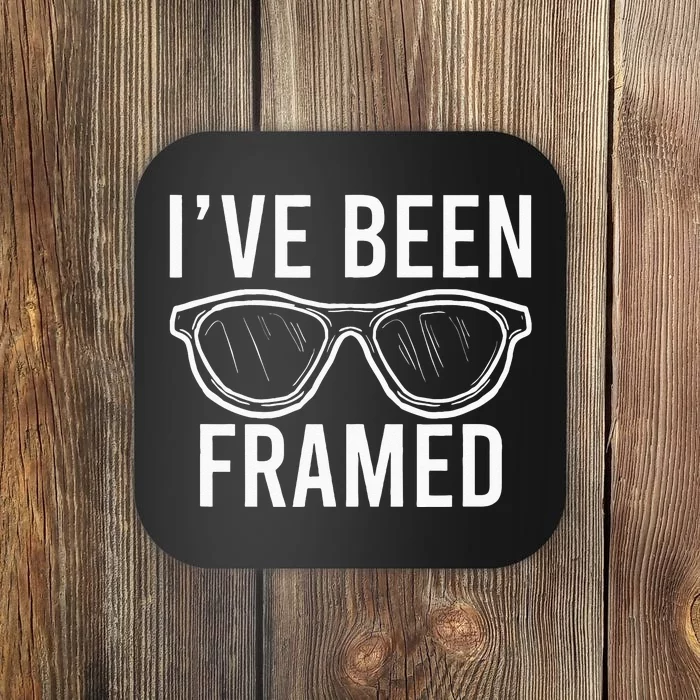 Ive Been Framed Glasses Cool Optometrist Optician Gift Coaster