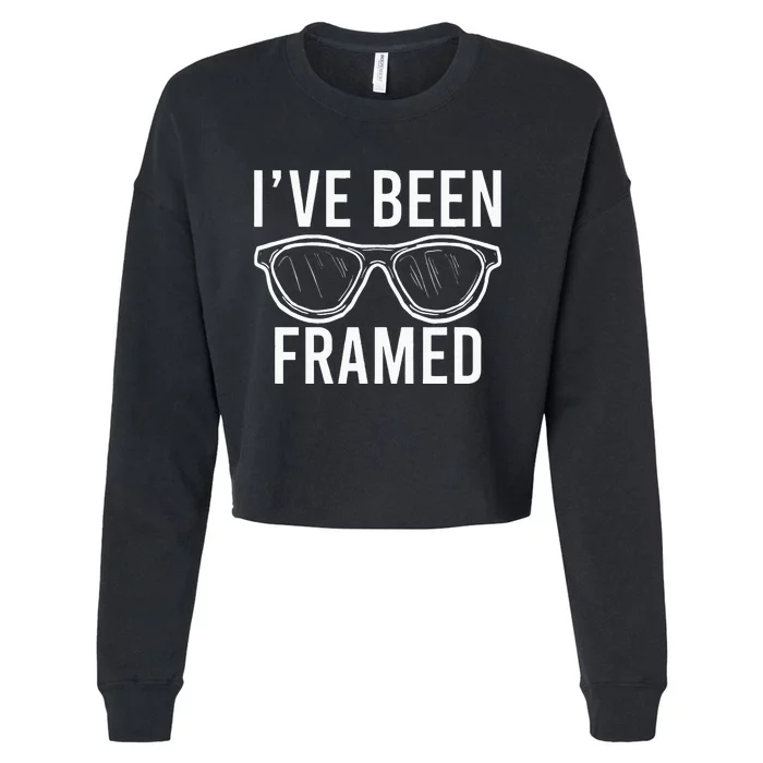 Ive Been Framed Glasses Cool Optometrist Optician Gift Cropped Pullover Crew