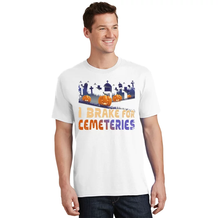 I Brake For Cemeteries Halloween Ghost Stories Supernatural T-Shirt