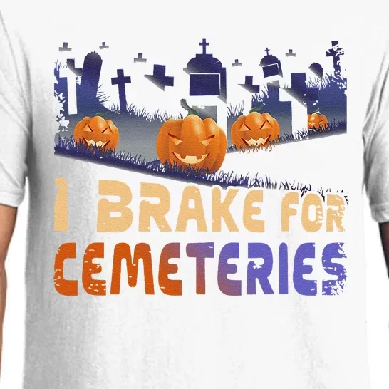 I Brake For Cemeteries Halloween Ghost Stories Supernatural Pajama Set