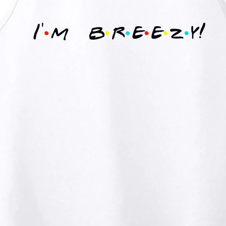 IM Breezy! Funny Quote Performance Tank