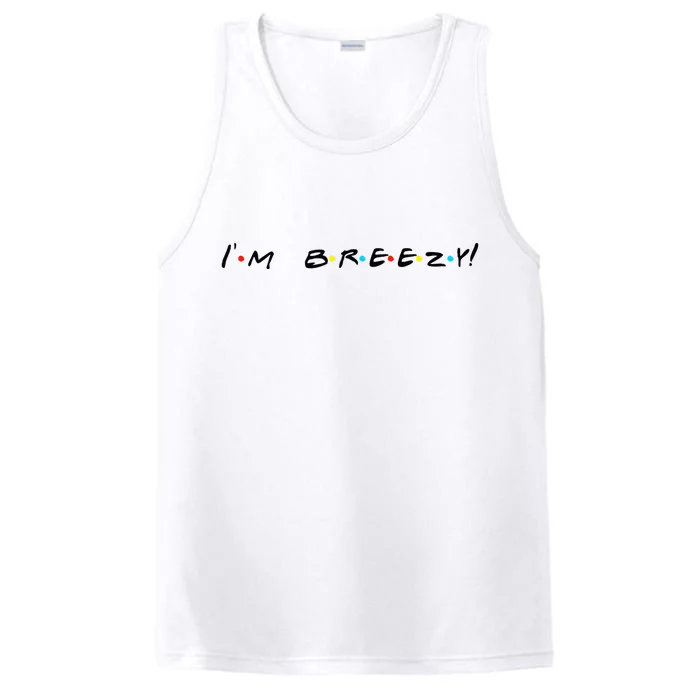 IM Breezy! Funny Quote Performance Tank