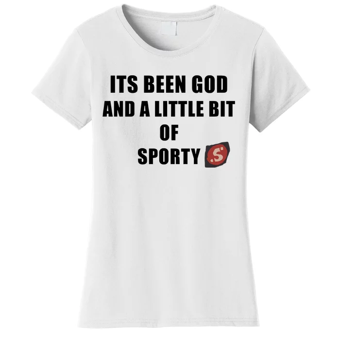 Its Been God And A Little Bit Of Sporty Women's T-Shirt