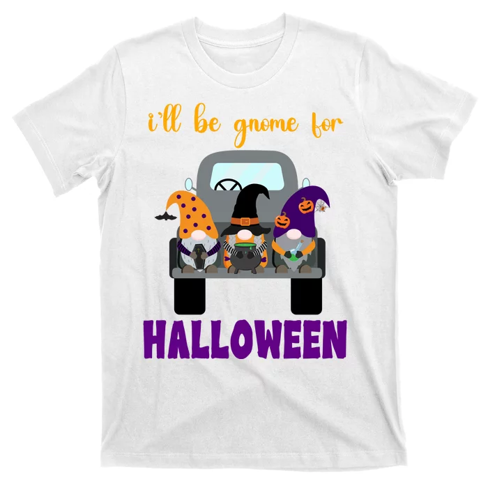 Ill Be Gnome For Halloween Cute Festive T-Shirt