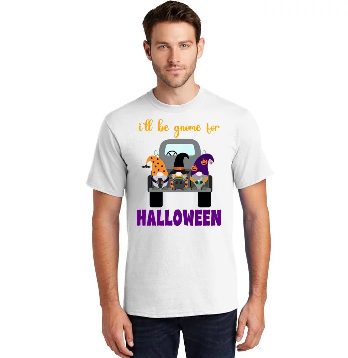 Ill Be Gnome For Halloween Cute Festive Tall T-Shirt