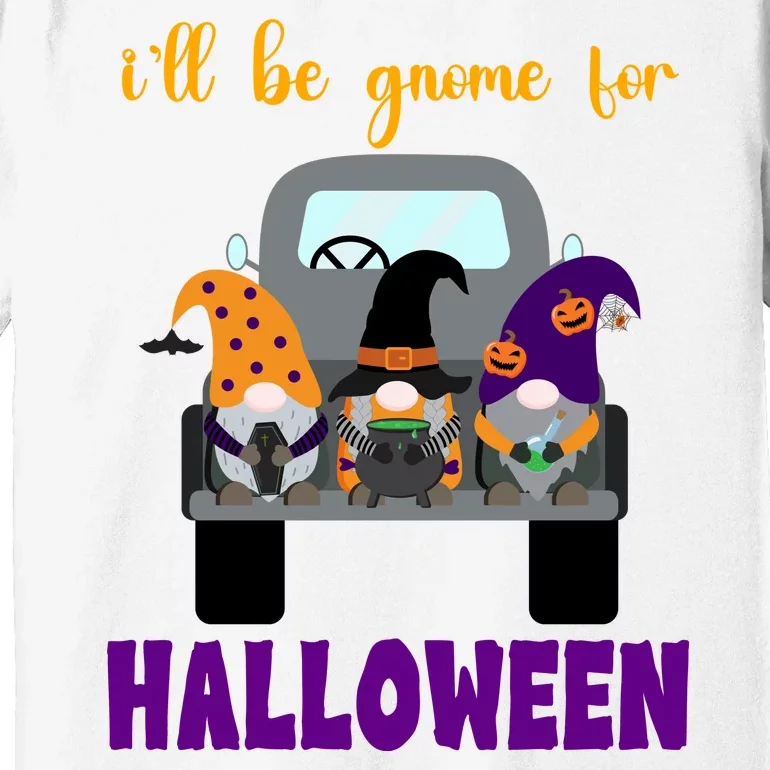 Ill Be Gnome For Halloween Cute Festive Premium T-Shirt