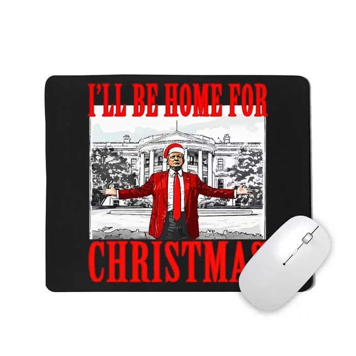 Ill Be Home For Christmas Santa Trump Xmas Pajamas Mousepad