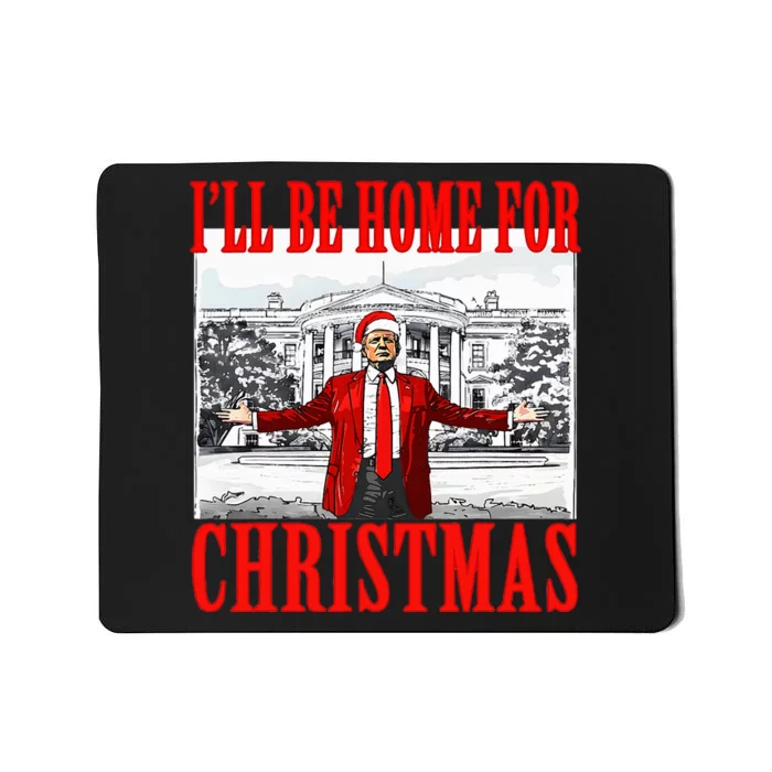 Ill Be Home For Christmas Santa Trump Xmas Pajamas Mousepad