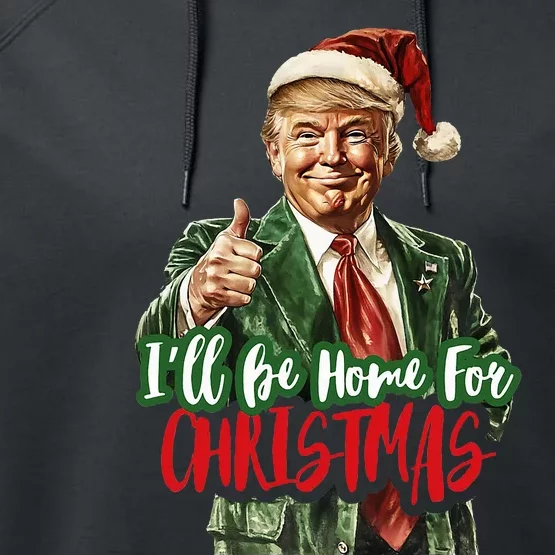 ILl Be Home For Christmas Santa Trump Xmas Pajamas Performance Fleece Hoodie