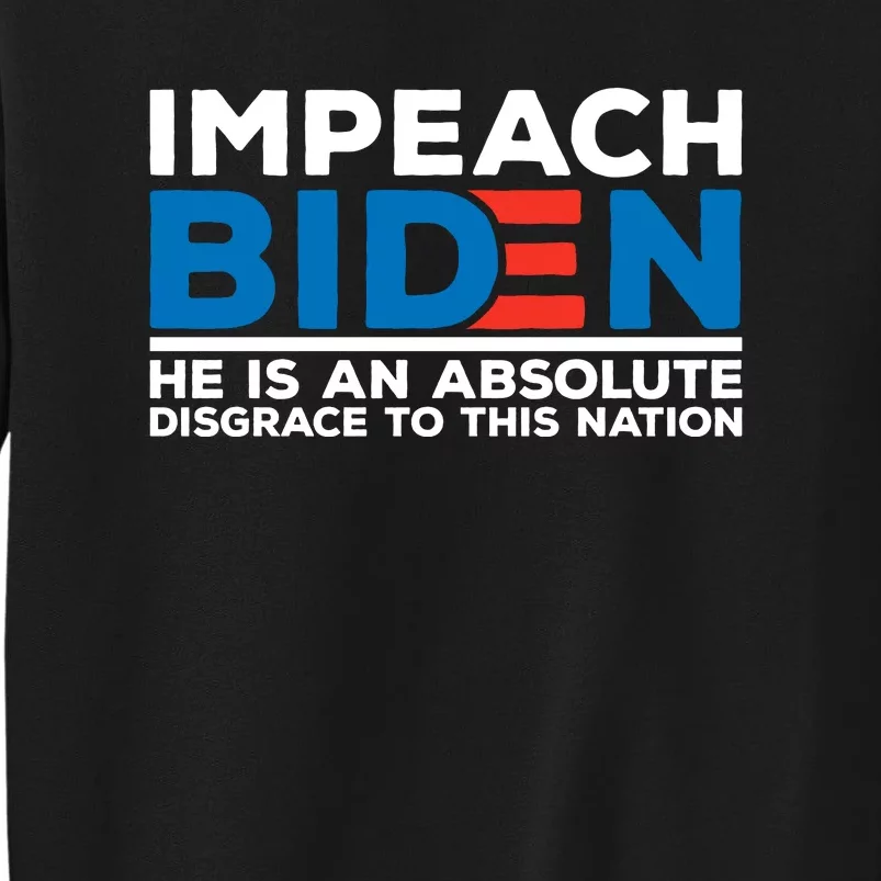 Impeach Biden He Is An Absolute Disgrace To This Nation Sweatshirt