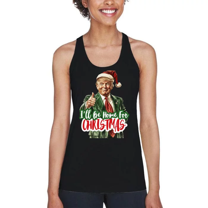 ILl Be Home For Christmas Funny Santa Claus Trump 2024 Gift Women's Racerback Tank