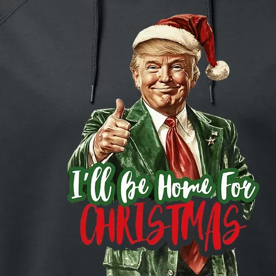 ILl Be Home For Christmas Funny Trump Performance Fleece Hoodie