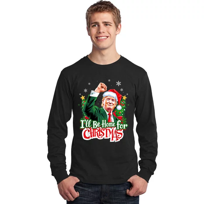 ILl Be Home For Christmas Funny Trump Santa 2024 Christmas Tall Long Sleeve T-Shirt