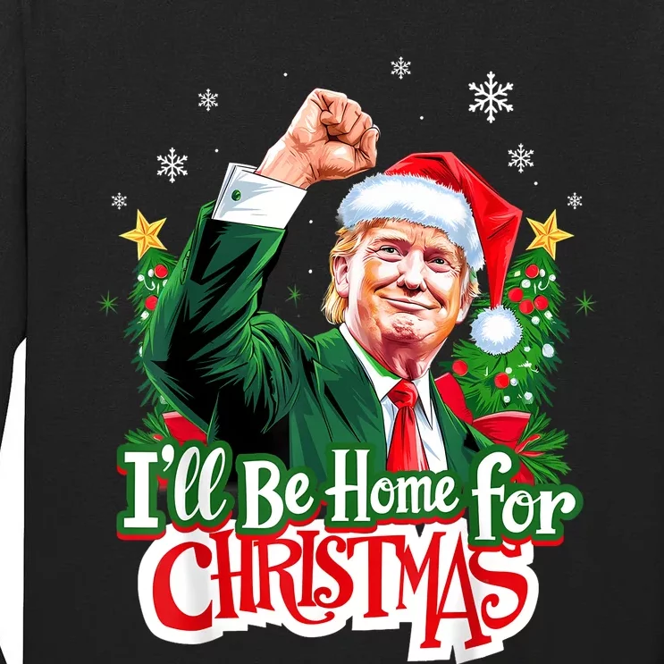 ILl Be Home For Christmas Funny Trump Santa 2024 Christmas Tall Long Sleeve T-Shirt