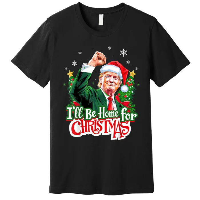 ILl Be Home For Christmas Funny Trump Santa 2024 Christmas Premium T-Shirt