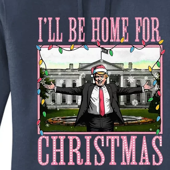 ILl Be Home For Christmas Funny Santa Claus Trump 2024 Women's Pullover Hoodie