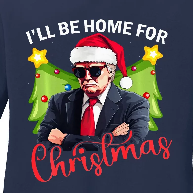 ILl Be Home For Christmas Santa Claus Trump 2024 Ladies Long Sleeve Shirt