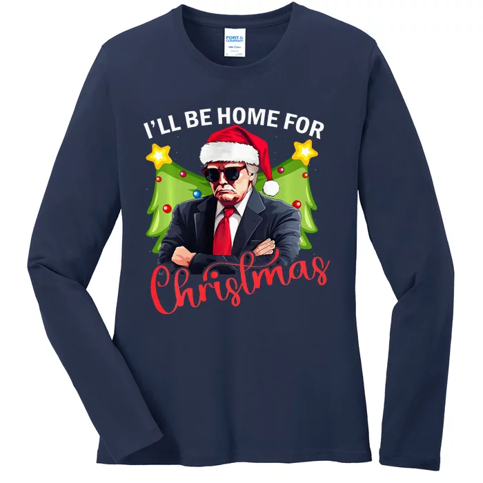 ILl Be Home For Christmas Santa Claus Trump 2024 Ladies Long Sleeve Shirt