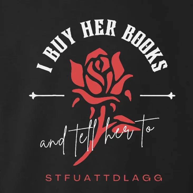 I Buy Her Books and tell her to STFUATTDLAGG Toddler Hoodie