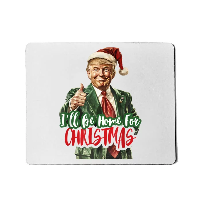 ILl Be Home For Christmas Santa Trump Xmas Pajamas Funny Mousepad