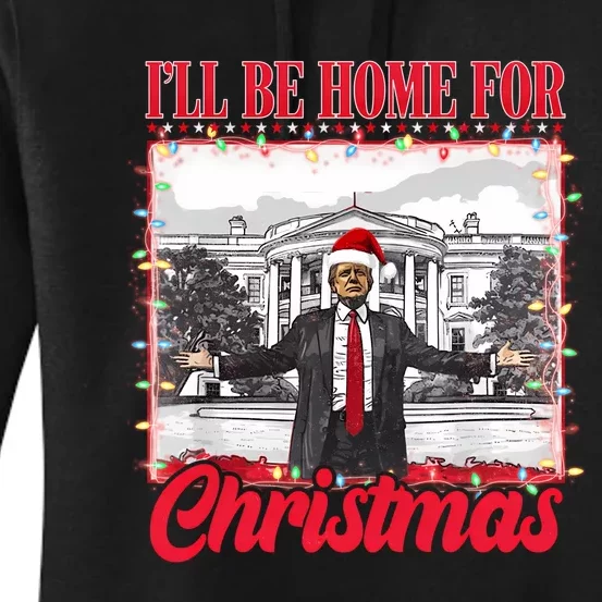 ILl Be Home For Christmas Santa Funny Trump Xmas Pajamas Women's Pullover Hoodie