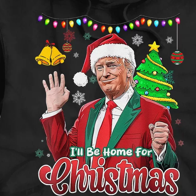 ILl Be Home For Christmas Santa Funny Trump Ugly Tie Dye Hoodie