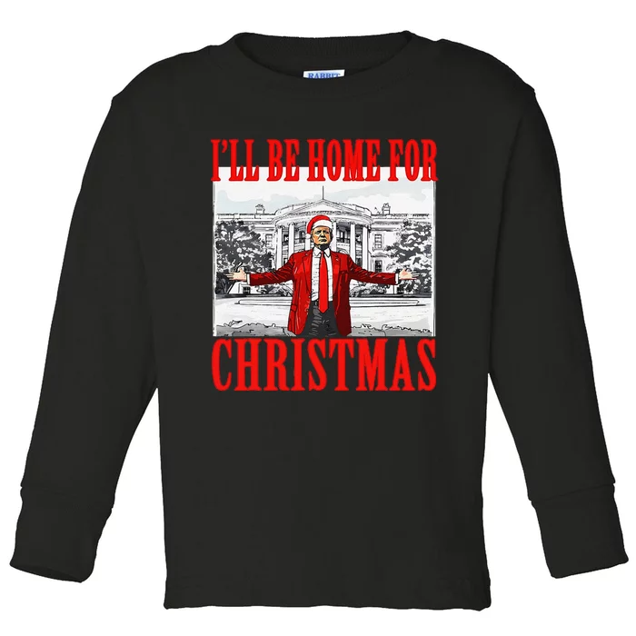 ILl Be Home For Christmas Santa Funny Trump Xmas Pajamas Gift Toddler Long Sleeve Shirt