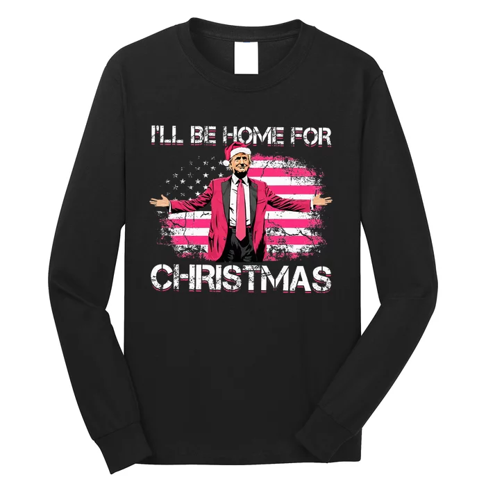 Ill Be Home For Christmas Trump Xmas Pajamas Long Sleeve Shirt