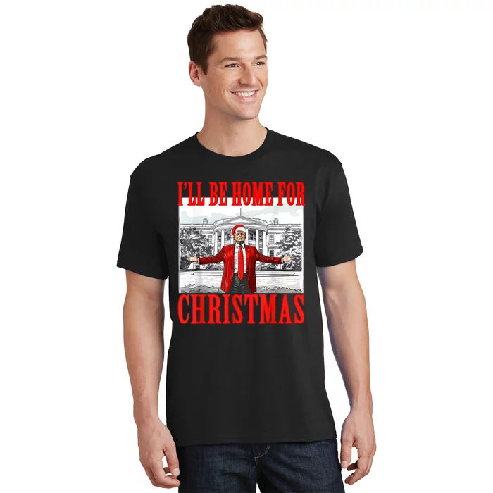 Ill Be Home For Christmas Santa Funny Trump Xmas Pajamas T-Shirt