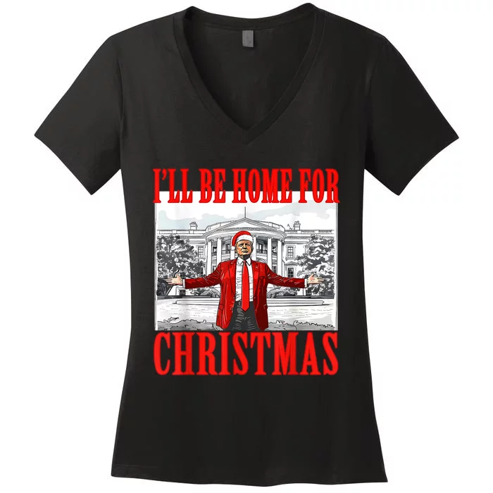 Ill Be Home For Christmas Santa Funny Trump Xmas Pajamas Women's V-Neck T-Shirt