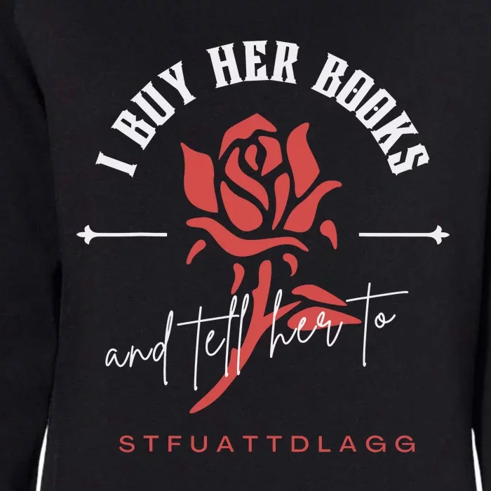 I Buy Her Books And Tell Her To Stfuattdlagg Womens California Wash Sweatshirt