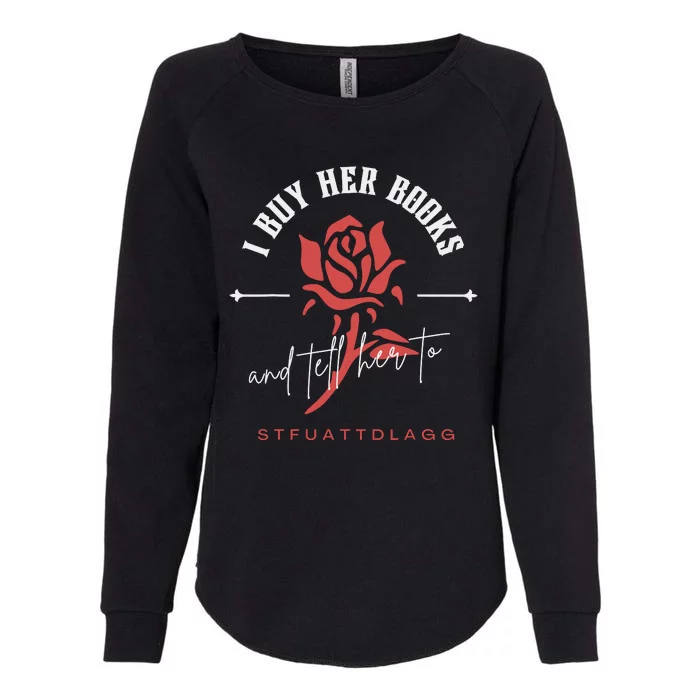 I Buy Her Books And Tell Her To Stfuattdlagg Womens California Wash Sweatshirt