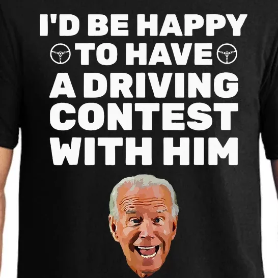 ID Be Happy To Have A Driving Contest With Him Joe Biden Pajama Set