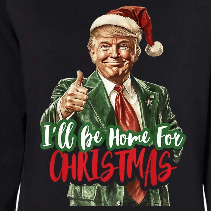 Ill Be Home For Christmas Santa Trump Xmas Pajamas Funny Womens California Wash Sweatshirt