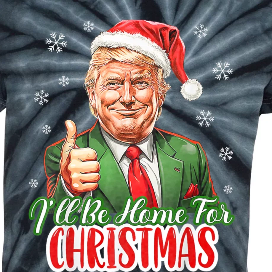 ILl Be Home For Christmas Funny Santa Claus Trump 2024 Xmas Kids Tie-Dye T-Shirt