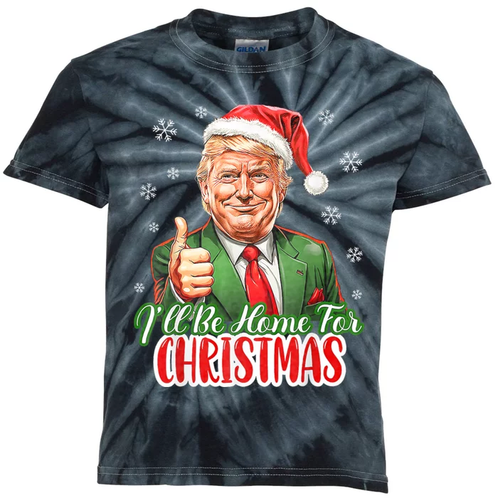 ILl Be Home For Christmas Funny Santa Claus Trump 2024 Xmas Kids Tie-Dye T-Shirt